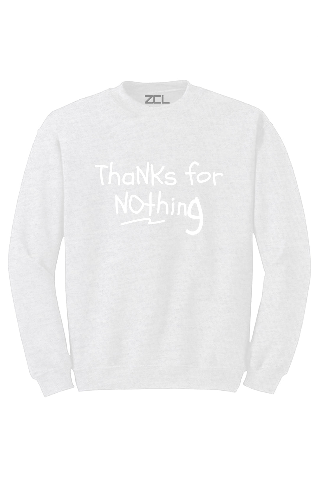 Thanks For Nothing Crewneck Sweatshirt (White Logo) - Zamage