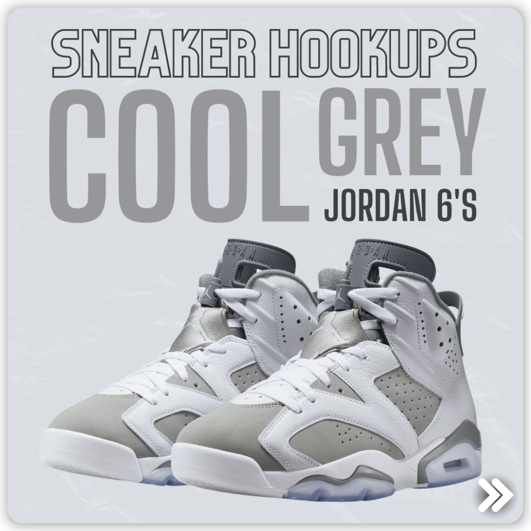 Freshen Up Your Sneaker Game: The Cool Grey 6 Hookups