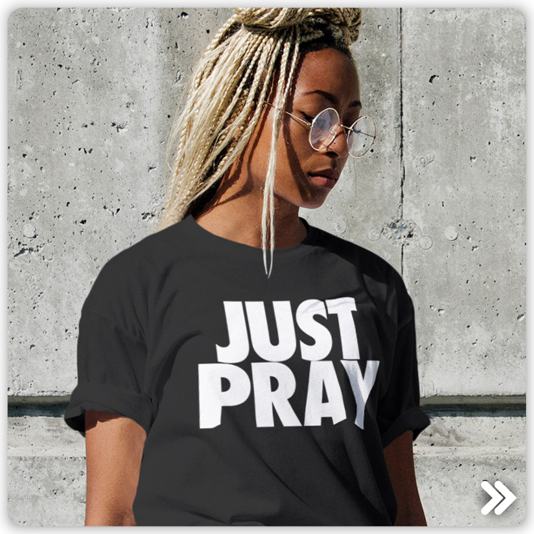 The "Just Pray" Tee: An Encouraging Statement