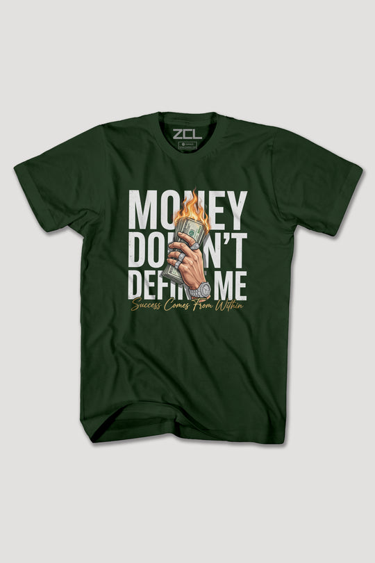 MONEY DOESNT DEFINE ME TEE