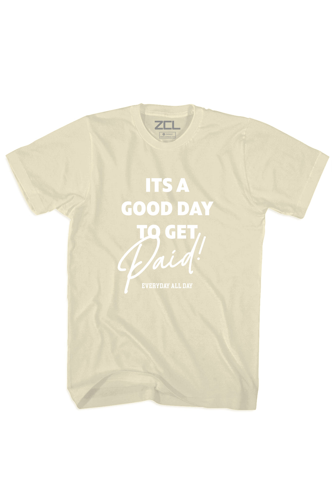 Good Day To Get Paid Tee (White Logo)