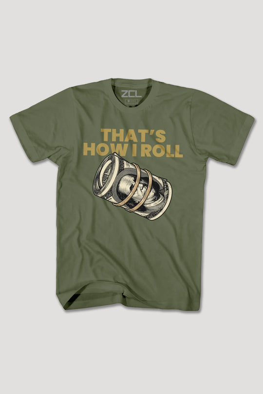 THAT'S HOW I ROLL TEE zc
