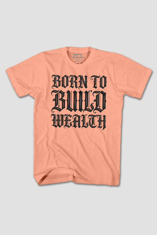 BORN TO BUILD WEALTH TEE