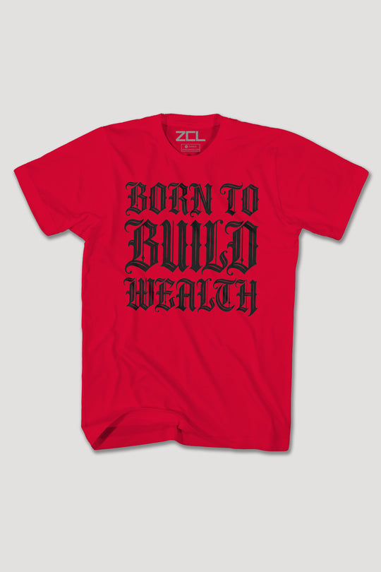 BORN TO BUILD WEALTH TEE