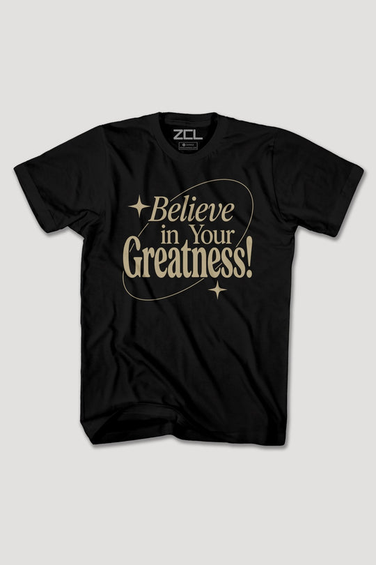 BELIEVE IN YOUR GREATNESS TEE - Zamage