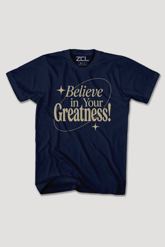 BELIEVE IN YOUR GREATNESS TEE - Zamage