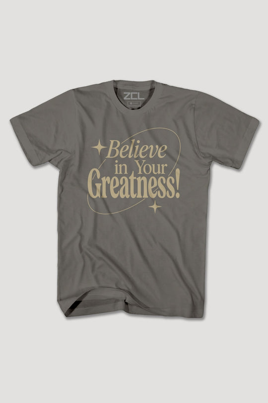 BELIEVE IN YOUR GREATNESS TEE - Zamage