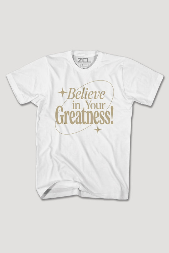 BELIEVE IN YOUR GREATNESS TEE - Zamage