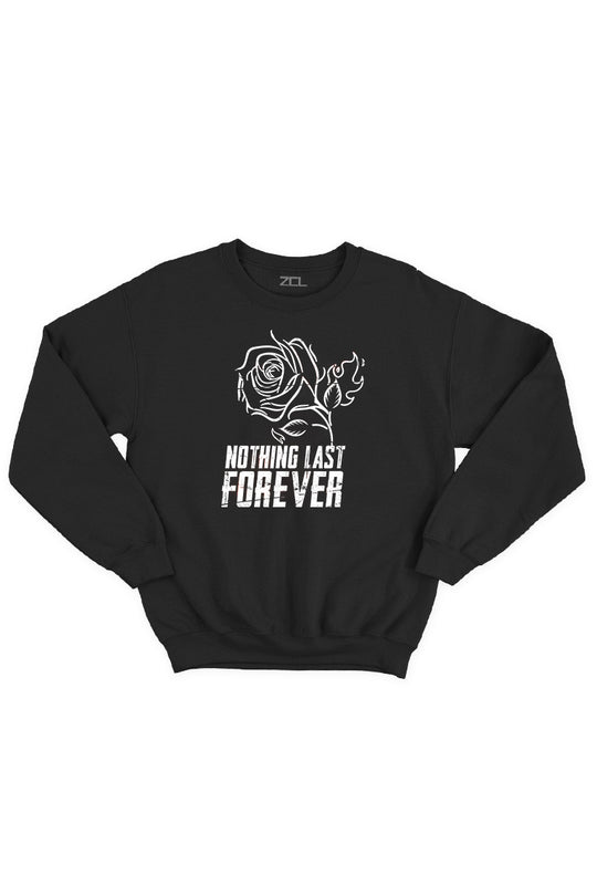 Nothing Last Forever Crewneck Sweatshirt (White Logo) - Zamage