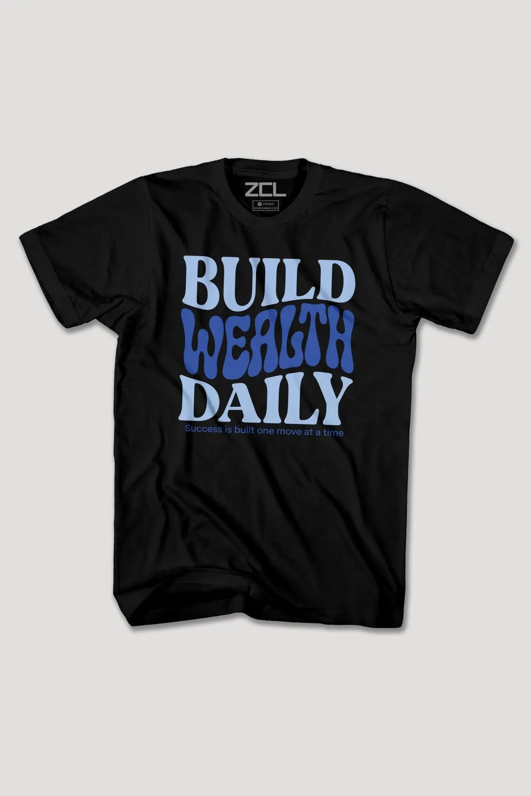 BUILD WEALTH DAILY TEE - Zamage