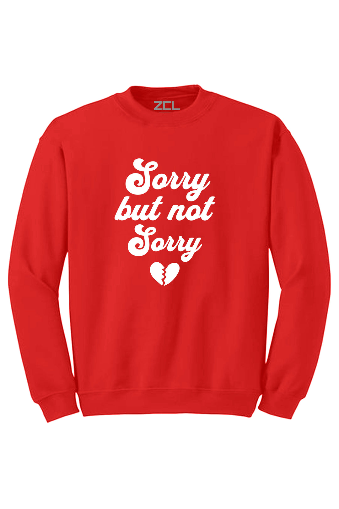 Sorry Not Sorry Crewneck Sweatshirt (White Logo) - Zamage