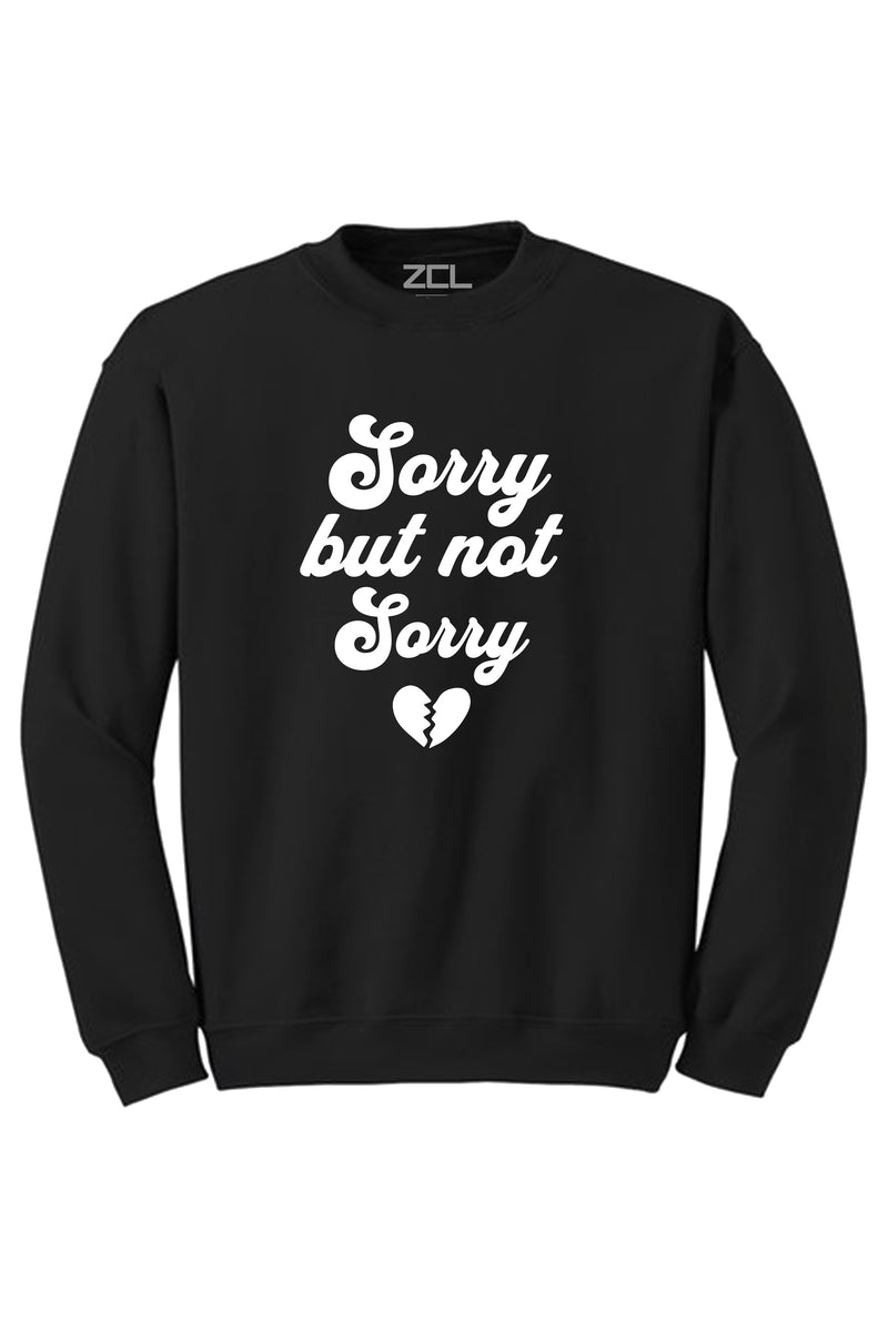 Sorry Not Sorry Crewneck Sweatshirt (White Logo) - Zamage