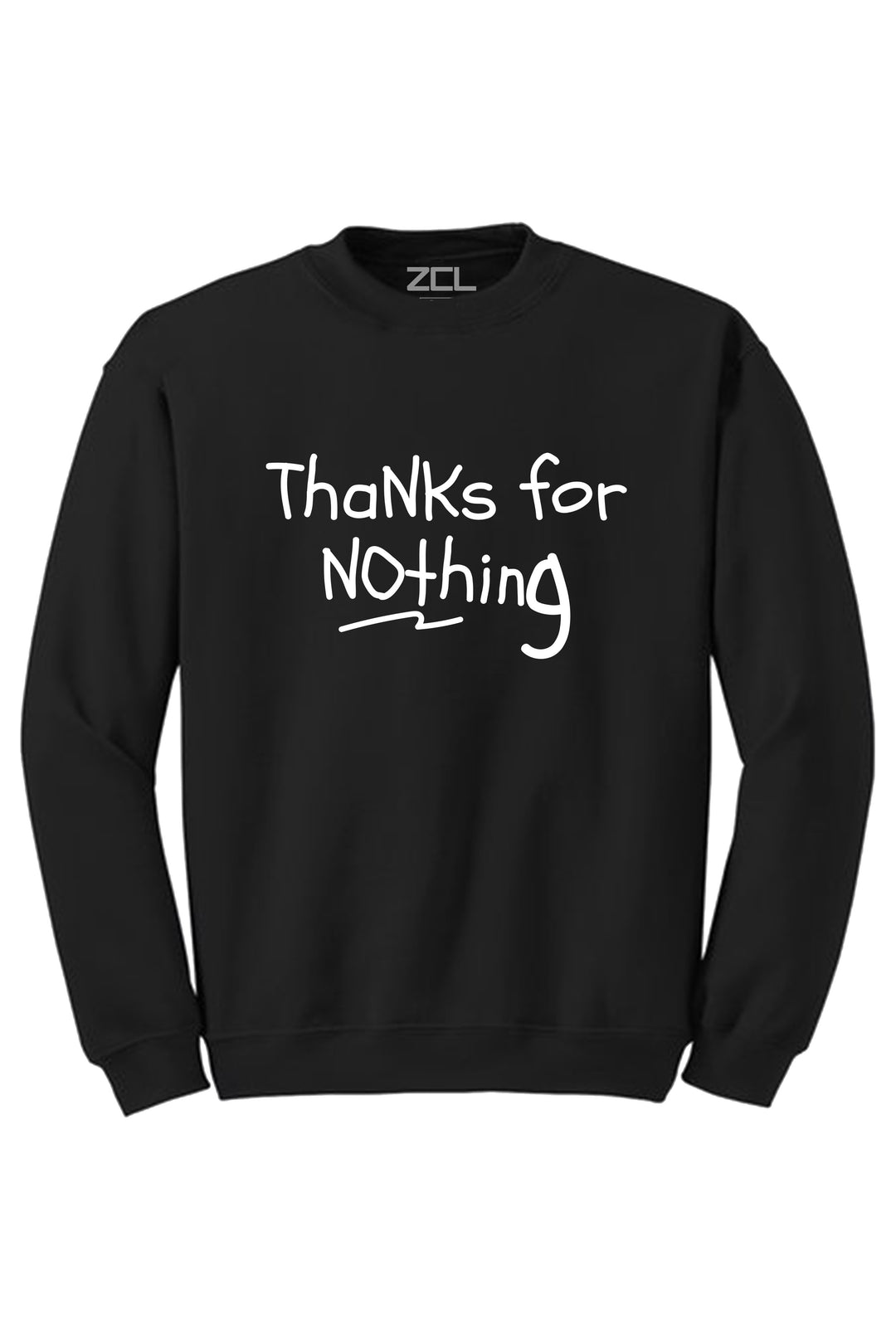 Thanks For Nothing Crewneck Sweatshirt (White Logo) - Zamage