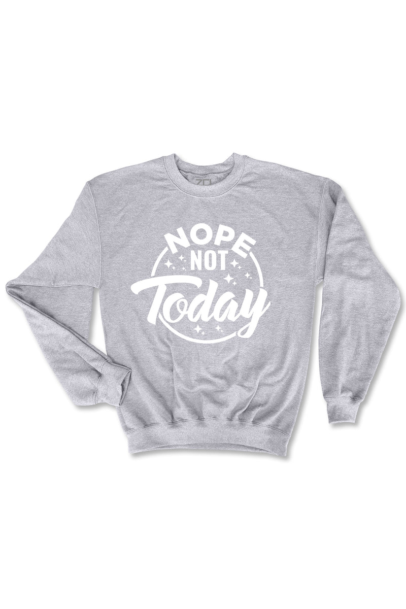 Nope Not Today Crewneck Sweatshirt (Wit Logo)