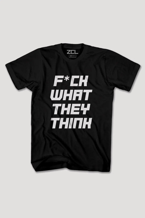 F What They Think Tee (White Logo) - Zamage