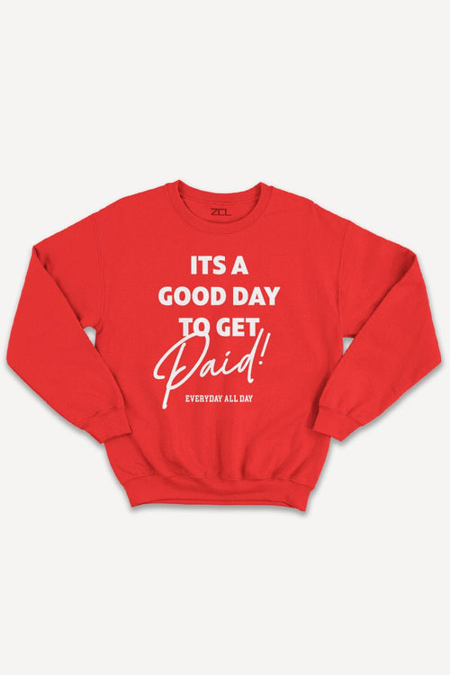 Good Day To Get Paid Crewneck Sweatshirt (White Logo) - Zamage