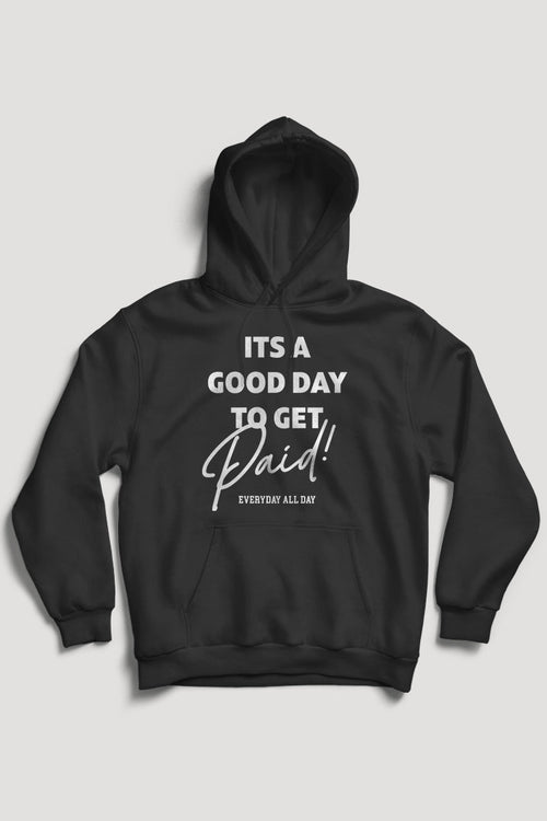 Good Day To Get Paid Hoodie (White Logo) - Zamage
