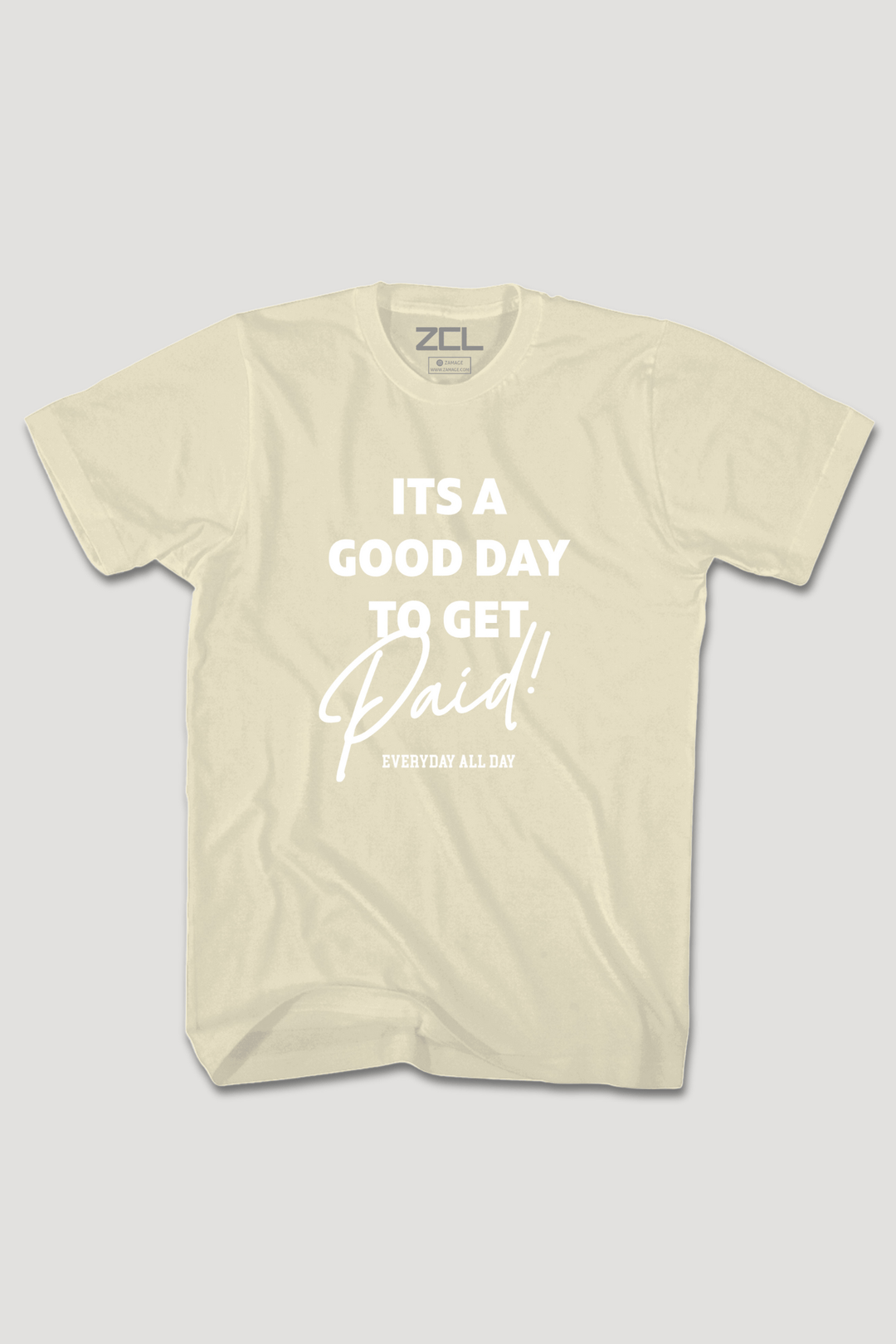 Good Day To Get Paid Tee (White Logo) - Zamage