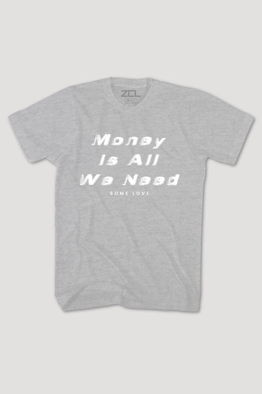Money Is All We Need Tee (White Logo)