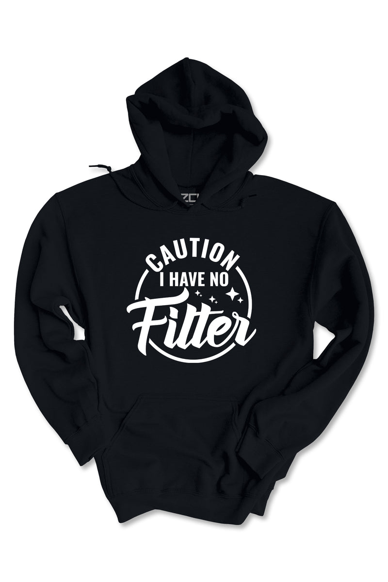 Caution I Have No Filter Hoodie (White Logo)