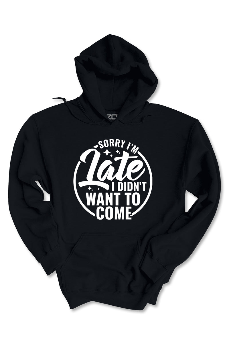 Sorry I'm Late Hoodie (White Logo)