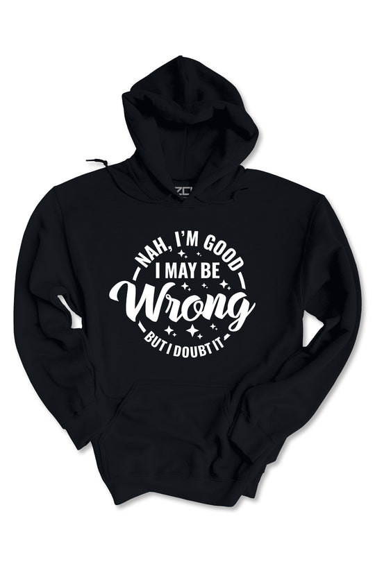 Nah I'm Good Hoodie (White Logo)