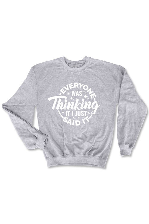 I Just Said It Crewneck Sweatshirt (White Logo) - Zamage