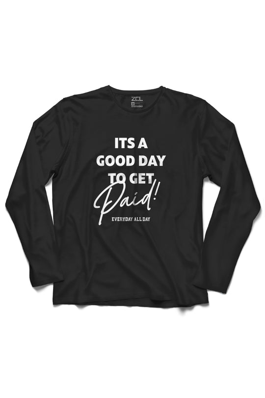 Good Day To Get Paid T-shirt met lange mouwen (wit logo)