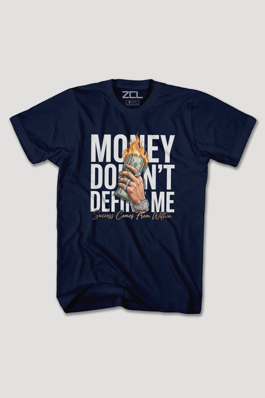 MONEY DOESNT DEFINE ME TEE - Zamage