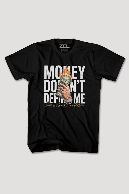 MONEY DOESNT DEFINE ME TEE - Zamage