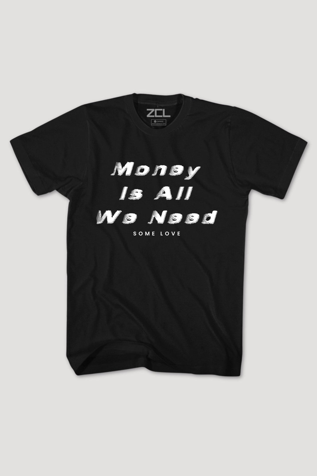 Money Is All We Need Tee (White Logo) - Zamage