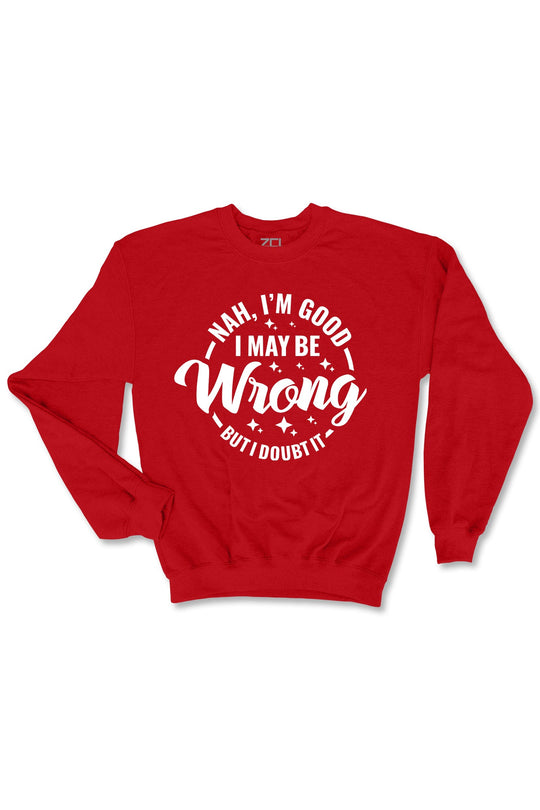 Nah I'm Good Crewneck Sweatshirt (White Logo) - Zamage