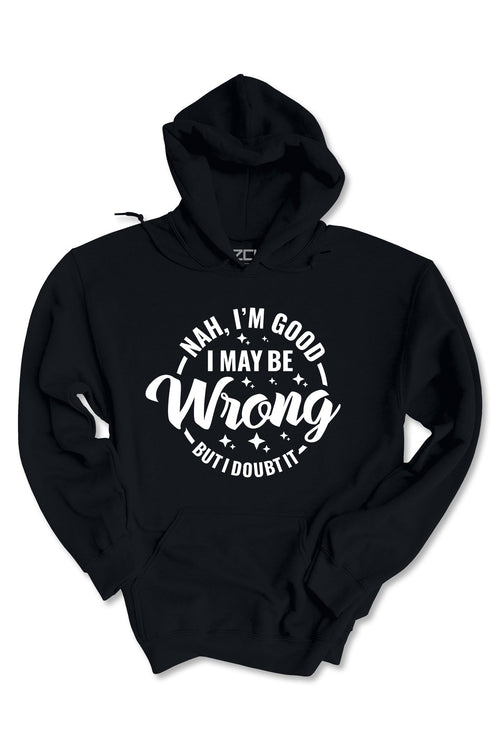 Nah I'm Good Hoodie (White Logo) - Zamage