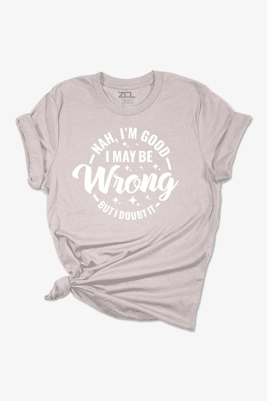 Nah I'm Good Women's Tee (White Logo) - Zamage