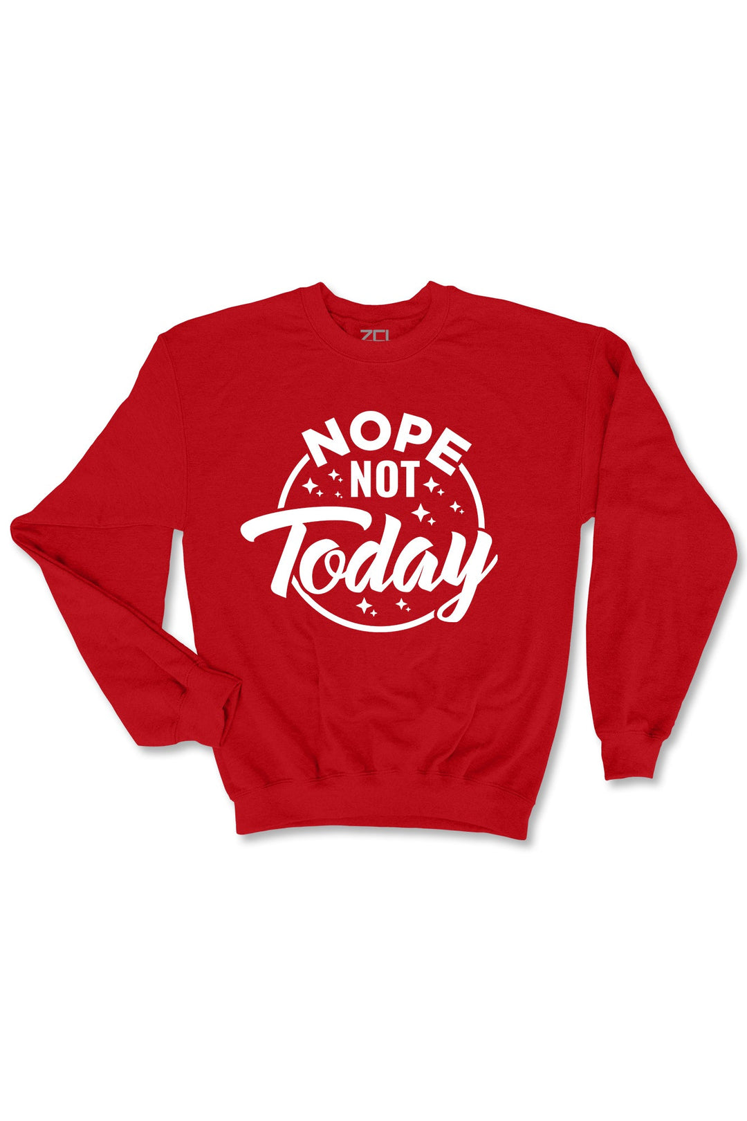 Nope Not Today Crewneck Sweatshirt (White Logo) - Zamage