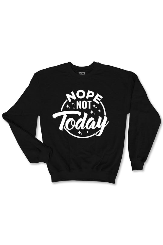 Nope Not Today Crewneck Sweatshirt (White Logo) - Zamage