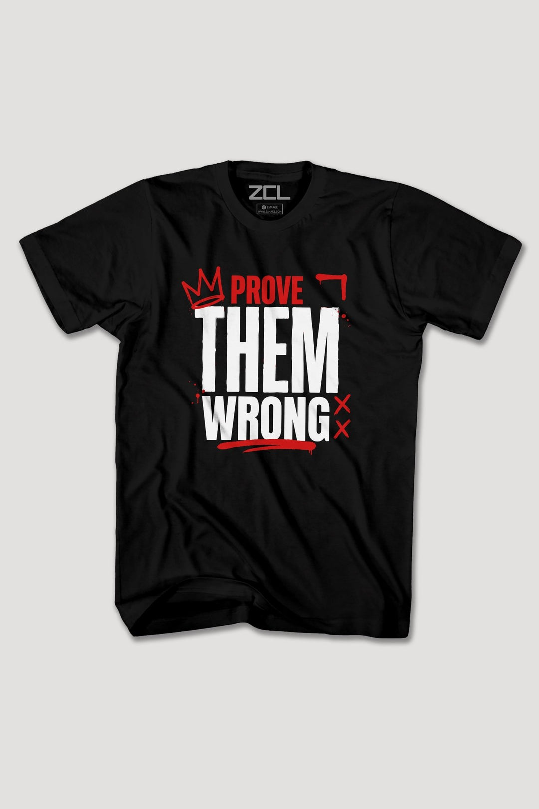 PROVE THEM WRONG TEE - Zamage