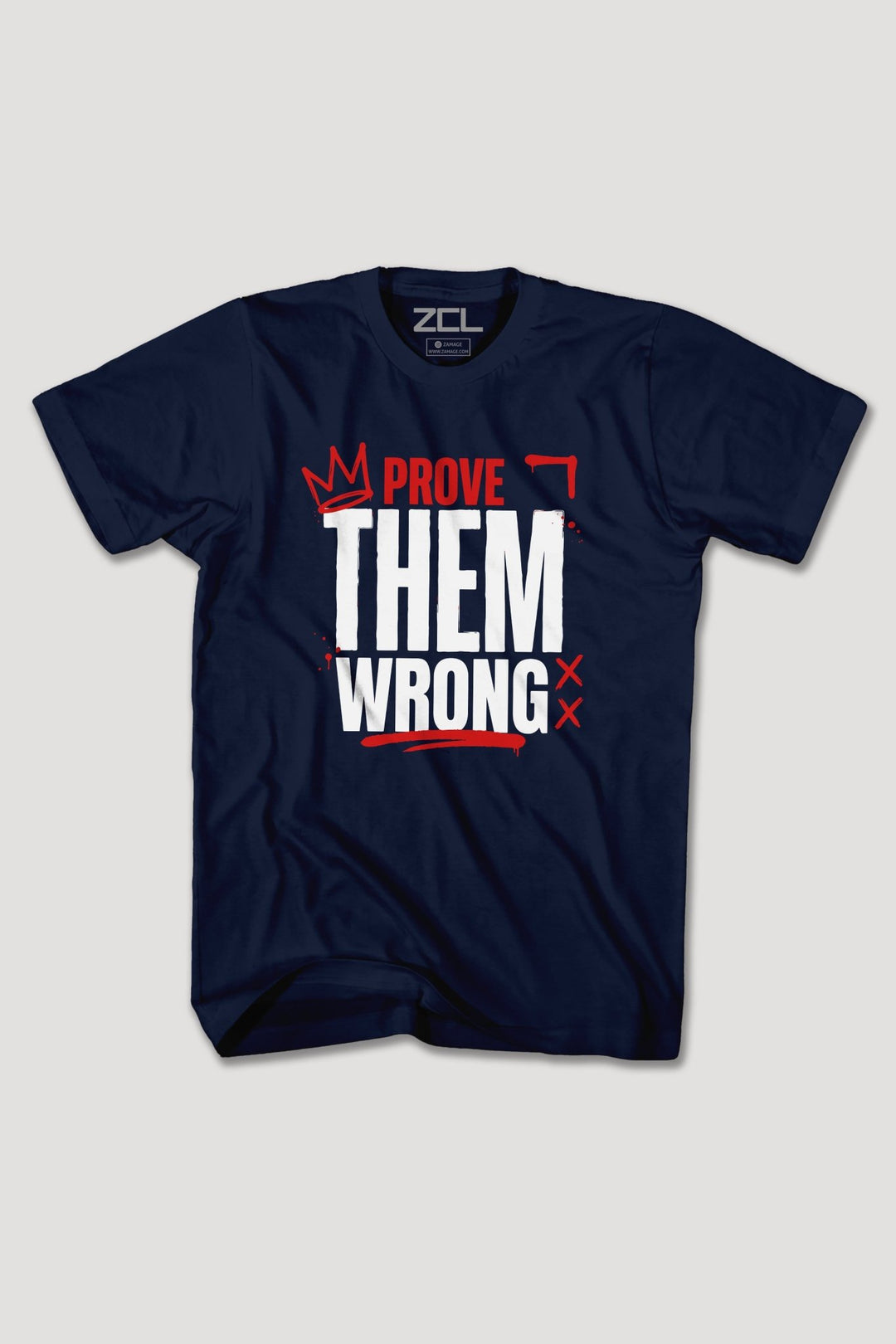 PROVE THEM WRONG TEE - Zamage