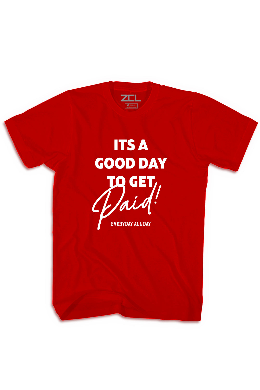 Good Day To Get Paid Tee (White Logo)