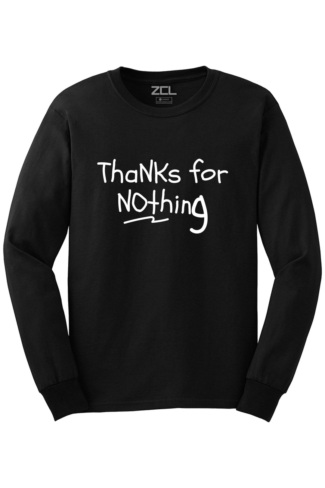 Thanks For Nothing Long Sleeve Tee (White Logo) - Zamage