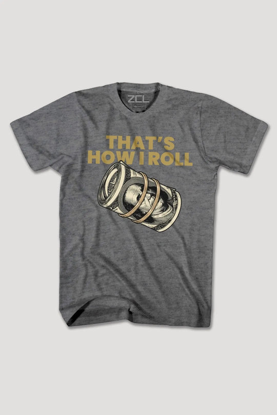 THAT'S HOW I ROLL TEE - Zamage