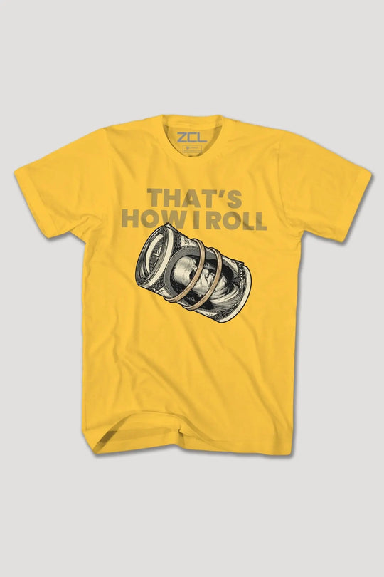 THAT'S HOW I ROLL TEE - Zamage