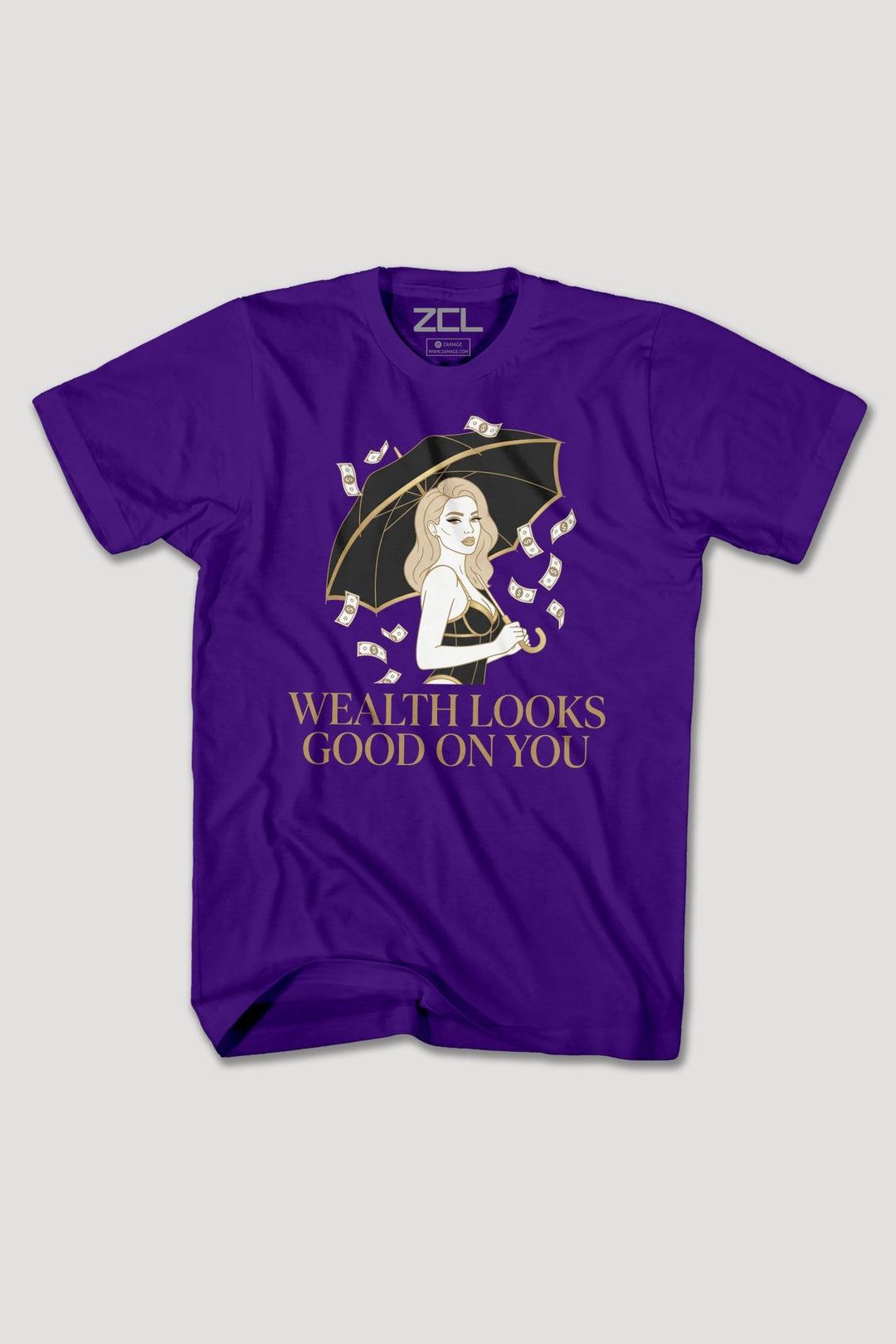 WEALTH LOOKS GOOD ON YOU TEE - Zamage