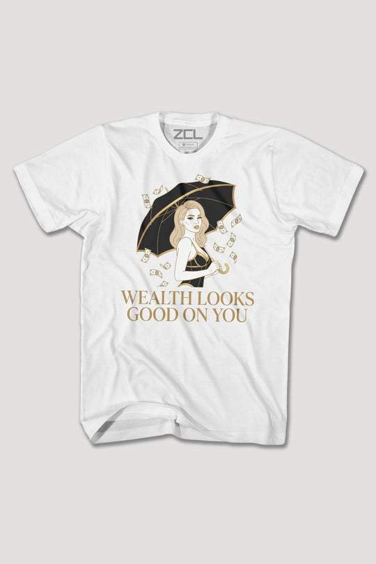 WEALTH LOOKS GOOD ON YOU TEE - Zamage