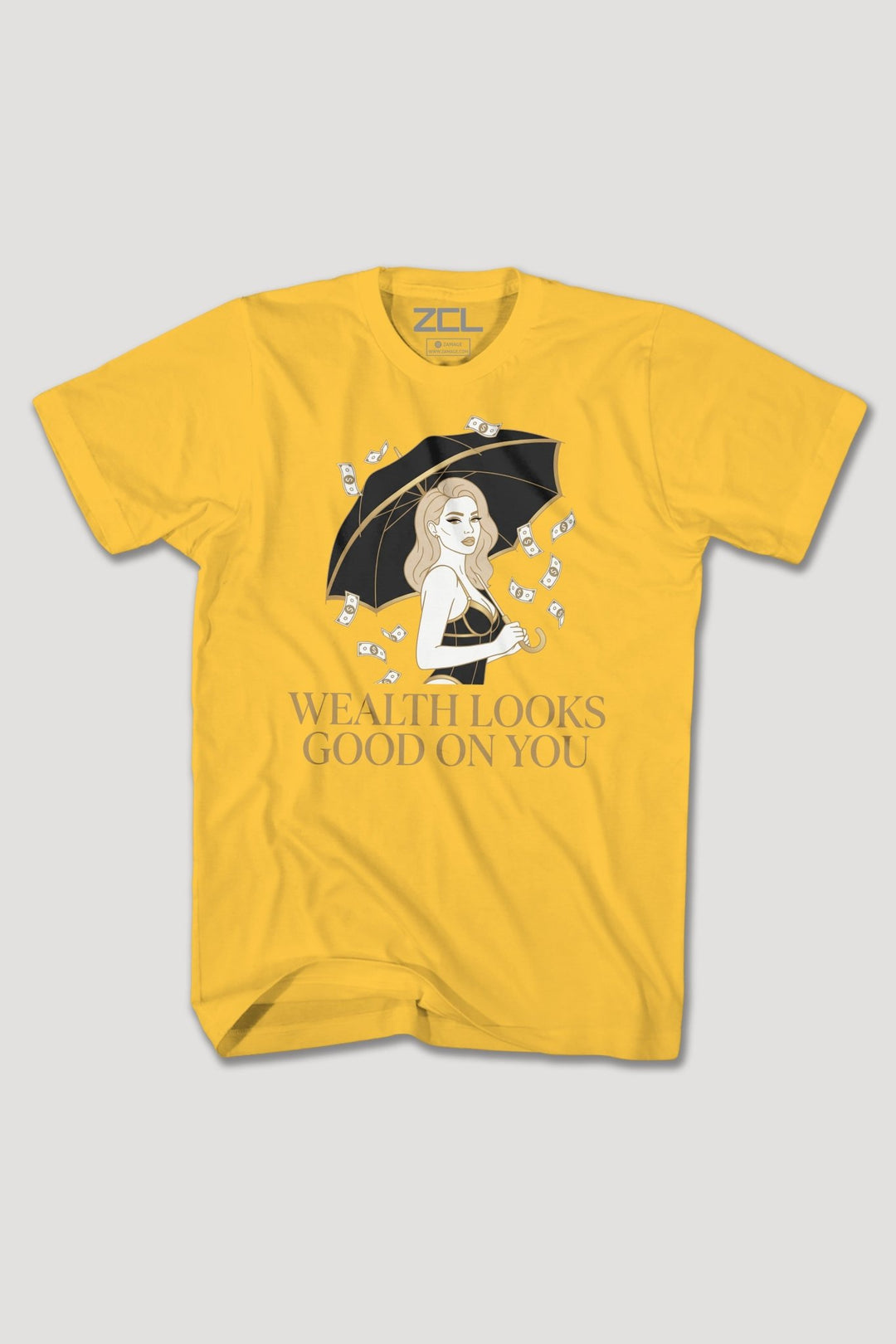 WEALTH LOOKS GOOD ON YOU TEE - Zamage