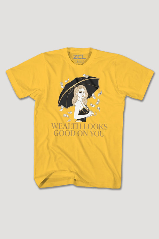 WEALTH LOOKS GOOD ON YOU TEE - Zamage
