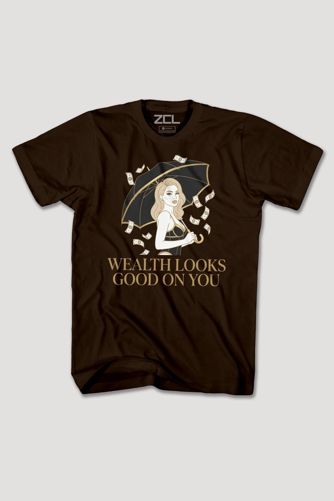 WEALTH LOOKS GOOD ON YOU TEE - Zamage