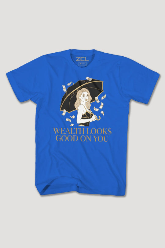 WEALTH LOOKS GOOD ON YOU TEE - Zamage
