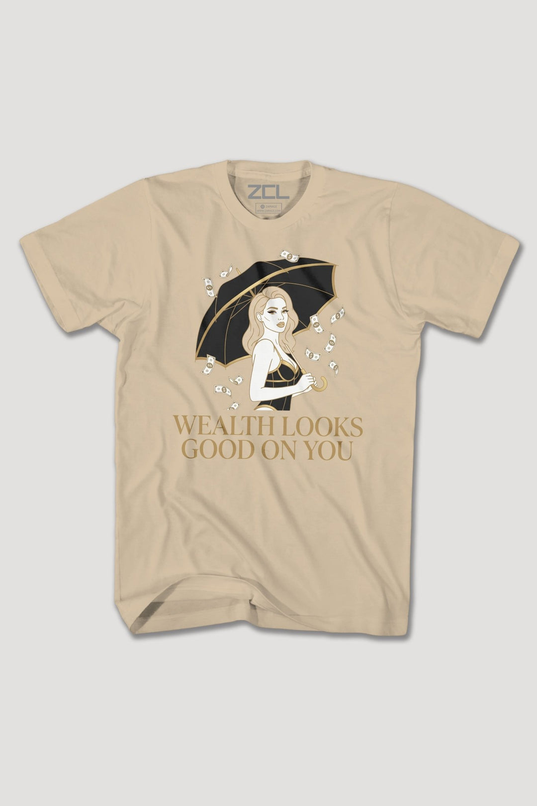 WEALTH LOOKS GOOD ON YOU TEE - Zamage
