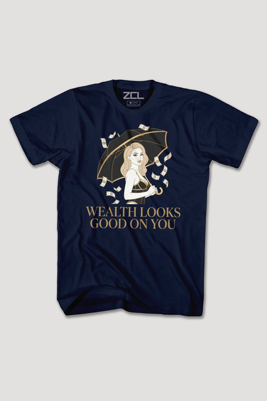 WEALTH LOOKS GOOD ON YOU TEE - Zamage